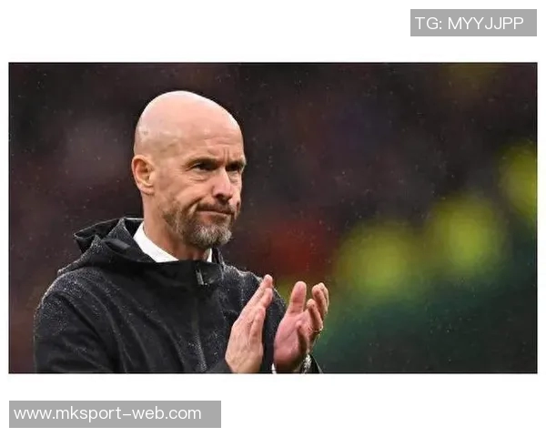 滕哈赫执教曼联的真实面貌与虚幻救世主的悲剧之路